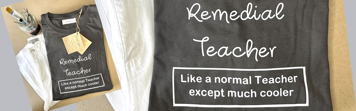 Remedial teacher shirt